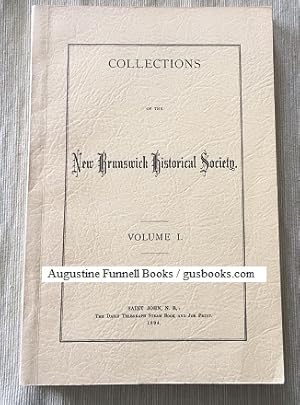 Seller image for Collections of the New Brunswick Historical Society. Volume 1 for sale by Augustine Funnell Books