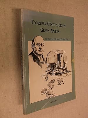Fouteen Cents & Seven Green Apples: The Life and Times of Charles Bair