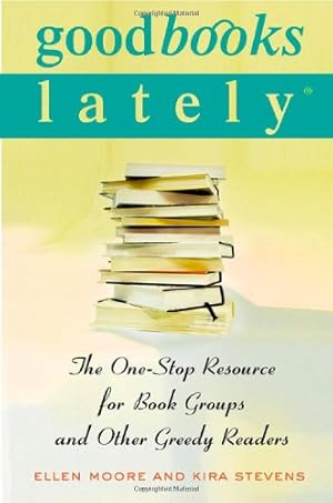 Seller image for Good Books Lately: The One-Stop Resource for Book Groups and Other Greedy Readers for sale by Reliant Bookstore