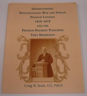 Understanding Revolutionary War And Invalid Pension Ledgers 1818-1872 And The Pension Payment Vou...