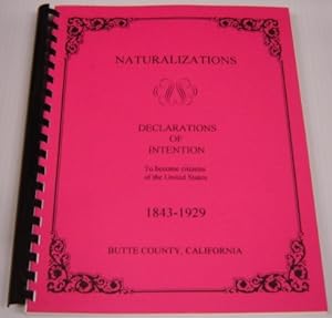 Naturalizations: Declarations Of Intention To Become Citizens Of The United States, 1843-1929, Bu...