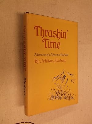 Thrashin' Time: Memories of a Montana Boyhood