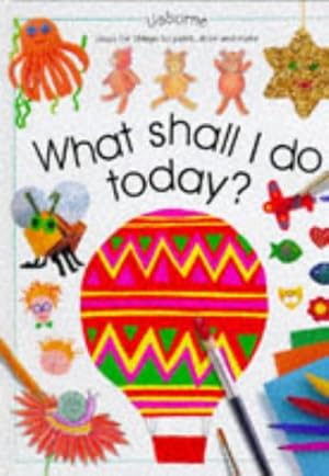 Bild des Verkufers fr What Shall I Do Today? (What Shall I Do Today Series) zum Verkauf von Reliant Bookstore