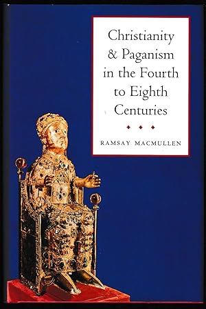 Christianity and Paganism in the Fourth to Eighth Centuries