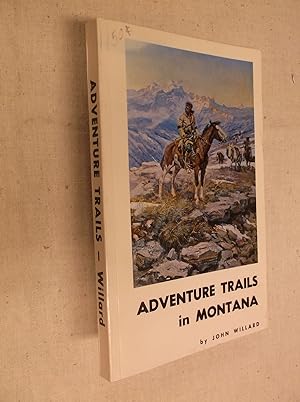 Bild des Verkufers fr Adventure Trails in Montana zum Verkauf von Barker Books & Vintage