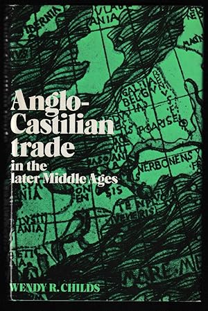 Seller image for Anglo-Castilian Trade in the Later Middle Ages for sale by Brenner's Collectable Books ABAA, IOBA