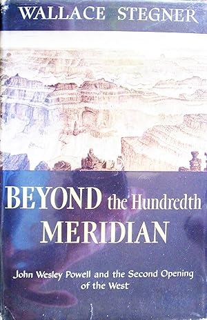 Immagine del venditore per Beyond the Hundredth Meridian: John Wesley Powell and the Second Opening of the West venduto da Ken Jackson