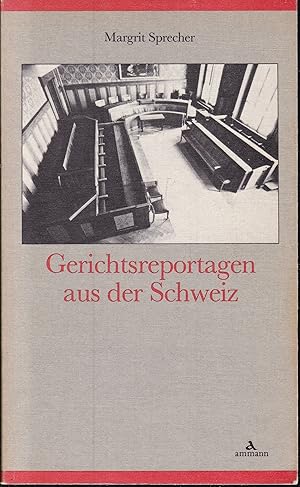 Imagen del vendedor de Gerichtsreportagen aus der Schweiz a la venta por Graphem. Kunst- und Buchantiquariat