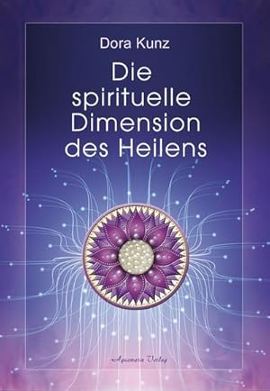 Bild des Verkufers fr Die spirituelle Dimension des Heilens zum Verkauf von AHA-BUCH GmbH