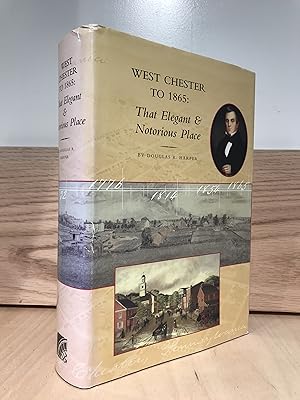 Image du vendeur pour West Chester to 1865: That Elegant & Notorious Place mis en vente par Lochinvar's Library