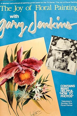 Seller image for The Joy of Floral Painting With Gary Jenkins for sale by Mad Hatter Bookstore