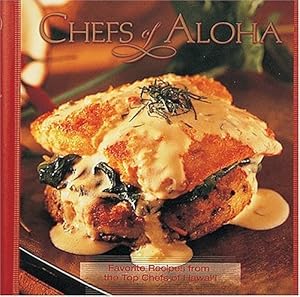 Immagine del venditore per Chefs of Aloha: Favorite Recipes from the Top Chefs of Hawai'i venduto da Reliant Bookstore