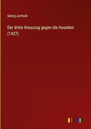 Seller image for Der dritte Kreuzzug gegen die Hussiten (1427) for sale by moluna