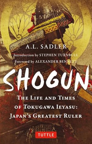 Seller image for Shogun : The Life and Times of Tokugawa Ieyasu: Japan's Greatest Ruler for sale by GreatBookPrices