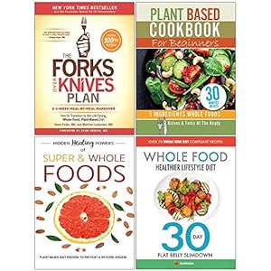 Seller image for Forks Over Knives Plan, Plant Based Cookbook For Beginners, Hidden Healing Powers Of Super & Whole Foods, Whole Food Healthier Lifestyle Diet 4 Books Collection Set for sale by PhinsPlace