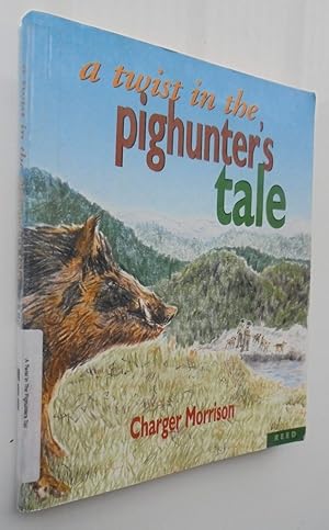Bild des Verkufers fr A Twist in the Pighunter's Tale zum Verkauf von Phoenix Books NZ