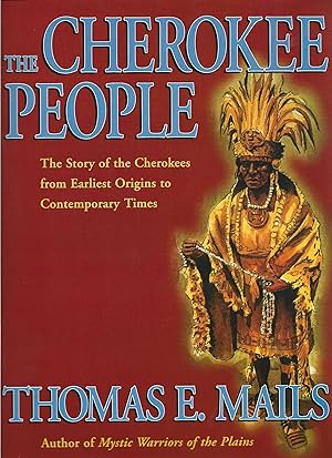 Seller image for The Cherokee People: The Story of the Cherokees from the Earliest Origins to Contemporary Times (Mails, Thomas E.) for sale by Warren Hahn