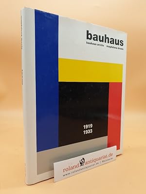 Bild des Verkufers fr Bauhaus : 1919 - 1933 / Bauhaus-Archiv. Magdalena Droste. [Verantw.: Peter Hahn] zum Verkauf von Roland Antiquariat UG haftungsbeschrnkt