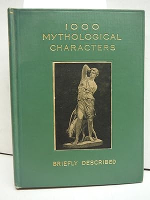 Imagen del vendedor de 1000 Mythological Characters Briefly Described: Adapted to Private Schools, High Schools a la venta por Imperial Books and Collectibles