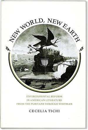 Bild des Verkufers fr New World, New Earth: Environmental Reform in American Literature from the Puritans through Whitman zum Verkauf von Lorne Bair Rare Books, ABAA
