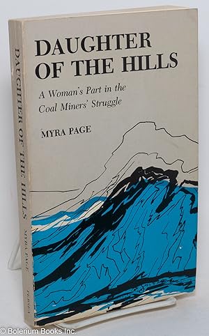 Seller image for Daughter of the Hills; A Woman's Part in the Coal Miner's Struggle for sale by Bolerium Books Inc.