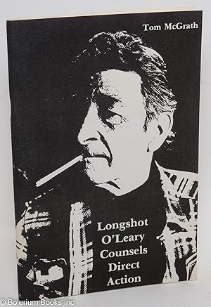 Longshot O'Leary Counsels Direct Action: Poems