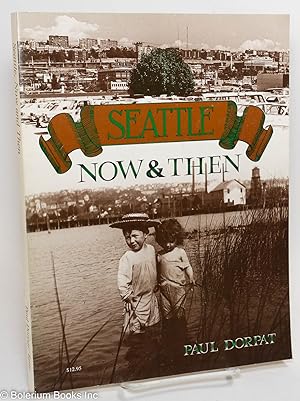 Seller image for Seattle: Now & Then for sale by Bolerium Books Inc.