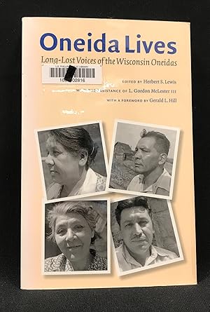 Oneida Lives: Long-Lost Voices of the Wisconsin Oneidas (The Iroquoians and Their World)