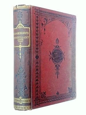 Seller image for Chambers's Miscellany of Useful and Entertaining Tracts. New and Revised Edition Volume VIII. Contains Nos 113 to 128. Life of William Hutton 113 the Deserters 114 Pearls and Pearl Fisheries 115 Moral Tales, From the French - The Little Gipsy Girl The Two Brothers & Victor Dacheux, Gustavus Adolphus and the Thirty Years' War 117 the Sister of Rembrandt 110 Eminent Astronomers 119 Poems on Birds 12o Life of William Penn 121 Do You Think I 'd Inform ? 122 The Schoolmaster's Dream the Crusades 23 Anecdotes of Shoemakers 124 Monuments of Unrecorded Ages 125 Speculative Manias 126 Valerie Duclos 127 Selections From Byron 128 for sale by Tony Hutchinson