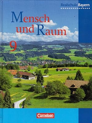 Mensch und Raum - Geographie Realschule Bayern - Bisherige Ausgabe: 9. Jahrgangsstufe - Schülerbuch