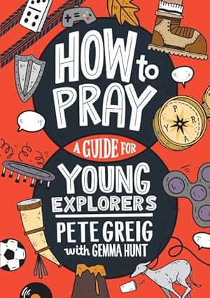 Seller image for How to Pray : A Guide for Young Explorers for sale by GreatBookPrices