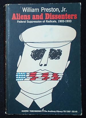 Seller image for Aliens and Dissenters: Federal Suppression of Radicals, 1903-1933; William Preston, Jr.; Foreword by Oscar Handlin for sale by Classic Books and Ephemera, IOBA
