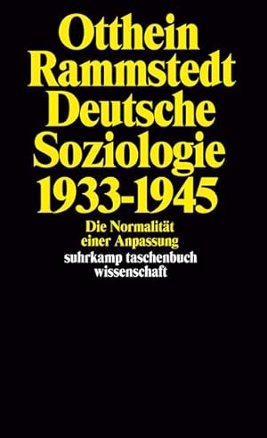 Deutsche Soziologie 1933-1945: Die Normalität einer Anpassung (suhrkamp taschenbuch wissenschaft)