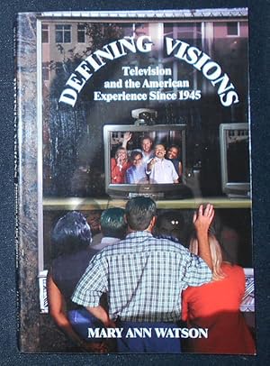 Bild des Verkufers fr Defining Visions: Television and the American Experience Since 1945 zum Verkauf von Classic Books and Ephemera, IOBA