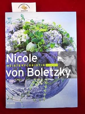 Image du vendeur pour Nicole von Boletzky. Meisterfloristin. mis en vente par Chiemgauer Internet Antiquariat GbR