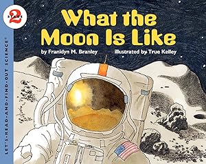 Imagen del vendedor de What the Moon is Like (Let's-Read-and-Find-Out Science, Stage 2) a la venta por Reliant Bookstore