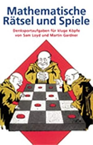 Seller image for Mathematische Rtsel und Spiele: Denksportaufgaben fr kluge Kpfe. 283 Aufgaben und Lsungen for sale by Gabis Bcherlager