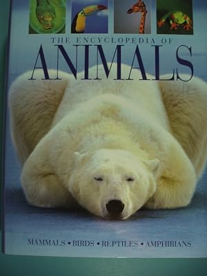 Bild des Verkufers fr The Encyclopedia of Animals: Mammals, Birds, Reptiles, Amphibians zum Verkauf von PB&J Book Shop