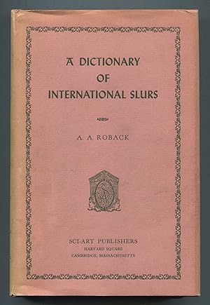 A Dictionary of International Slurs (Ethnophaulisms) With a Supplementary Essay on Aspects of Eth...