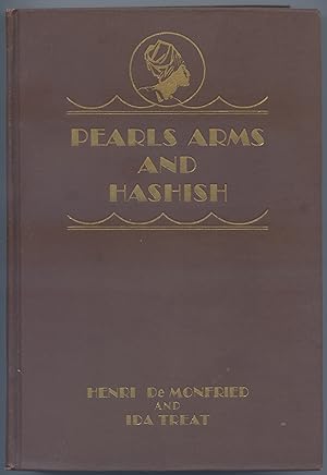 Bild des Verkufers fr Pearls, Arms and Hashish: Pages from the Life of a Red Sea Navigator, Henri de Monfreid. Collected and written down with a Foreword and conclusion by Ida Treat zum Verkauf von Between the Covers-Rare Books, Inc. ABAA