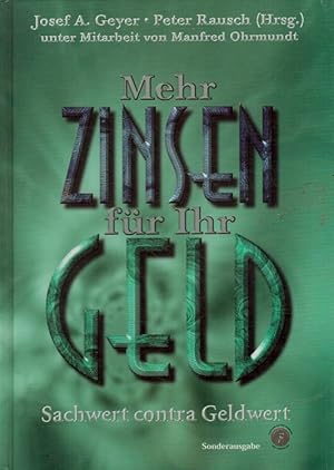 Seller image for Mehr Zinsen fr Ihr Geld : Sachwert contra Geldwert. for sale by Versandantiquariat Nussbaum
