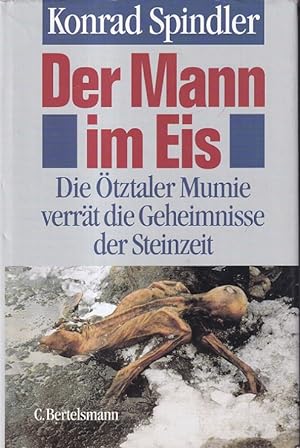 Seller image for Der Mann im Eis : Die tztaler Mumie verrt die Geheimnisse der Steinzeit. for sale by Versandantiquariat Nussbaum