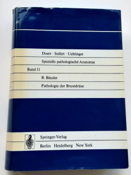 Doerr, Seifert, Uehlinger: Spezielle patholoische Anatomie. - Band 11: Pathologie der Brustfrüse....