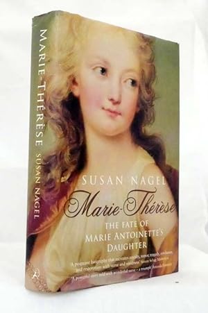 Image du vendeur pour Marie -Therese The Fate of Marie Antoinette's Daughter mis en vente par Adelaide Booksellers