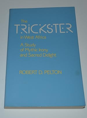 Imagen del vendedor de The Trickster in West Africa: A Study of Mythic Irony and Sacred Delight a la venta por Bibliomadness