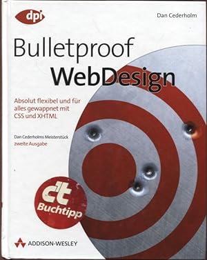 Bulletproof Webdesign Absolut flexibel und für alles gewappnet mit CSS und XHTML