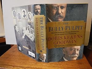 Seller image for The Bully Pulpit: Theodore Roosevelt, William Howard Taft, and the Golden Age of Journalism for sale by Old Scrolls Book Shop