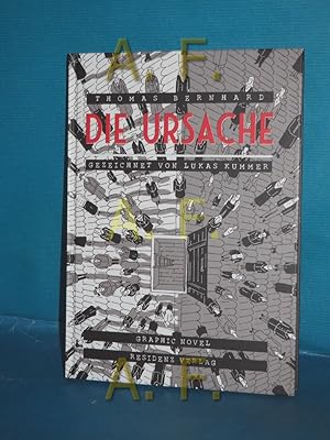 Bild des Verkäufers für Die Ursache : eine Andeutung : graphic novel Thomas Bernhard , Lukas Kummer zum Verkauf von Antiquarische Fundgrube e.U.