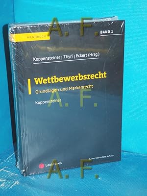 Seller image for Wettbewerbsrecht Band 1:Grundlagen und Markenrecht. Em. o. Univ.-Prof. Dr. Hans-Georg Koppensteiner, LL.M. (Berkeley) / Handbuch for sale by Antiquarische Fundgrube e.U.