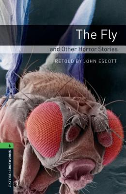 Immagine del venditore per Oxford Bookworms Library: Level 6: The Fly and Other Horror Stories (Paperback or Softback) venduto da BargainBookStores